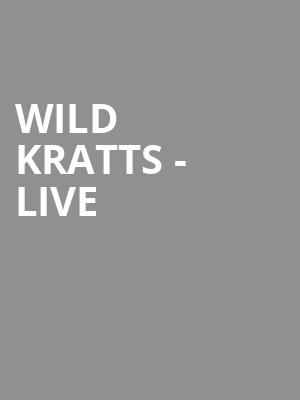 Wild Kratts Live, FirstOntario Concert Hall, Hamilton