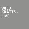 Wild Kratts Live, FirstOntario Concert Hall, Hamilton