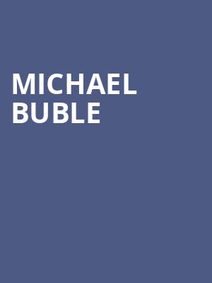 Michael Buble, FirstOntario Centre, Hamilton