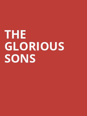 The Glorious Sons, FirstOntario Centre, Hamilton