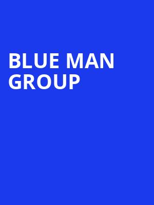 Blue Man Group, FirstOntario Concert Hall, Hamilton