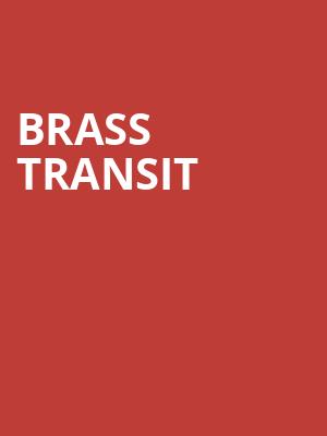 Brass Transit, The Burlington Performing Arts Centre, Hamilton