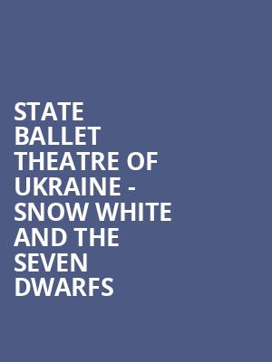 State Ballet Theatre of Ukraine Snow White and the Seven Dwarfs, The Burlington Performing Arts Centre, Hamilton
