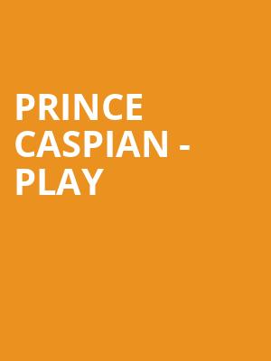 Prince Caspian Play, Royal George Theatre, Hamilton