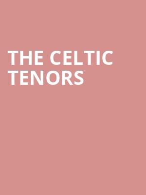 The Celtic Tenors, The Burlington Performing Arts Centre, Hamilton
