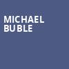 Michael Buble, FirstOntario Centre, Hamilton