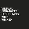 Virtual Broadway Experiences with WICKED, Virtual Experiences for Hamilton, Hamilton