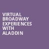 Virtual Broadway Experiences with ALADDIN, Virtual Experiences for Hamilton, Hamilton