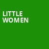 Little Women, FirstOntario Concert Hall, Hamilton