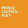 Prince Caspian Play, Royal George Theatre, Hamilton